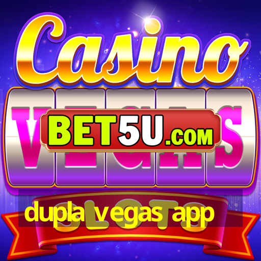 dupla vegas app